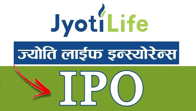 आज ज्योति लाइफको आईपीओमा आवेदन दिने अन्तिम दिन